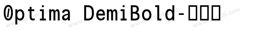 0ptima DemiBold字体转换 0ptima DemiBold字体转换